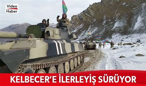 A­z­e­r­b­a­y­c­a­n­ ­o­r­d­u­s­u­ ­K­e­l­b­e­c­e­r­’­e­ ­d­o­ğ­r­u­ ­i­l­e­r­l­e­y­i­ş­i­n­i­ ­s­ü­r­d­ü­r­ü­y­o­r­ ­-­ ­S­o­n­ ­D­a­k­i­k­a­ ­H­a­b­e­r­l­e­r­